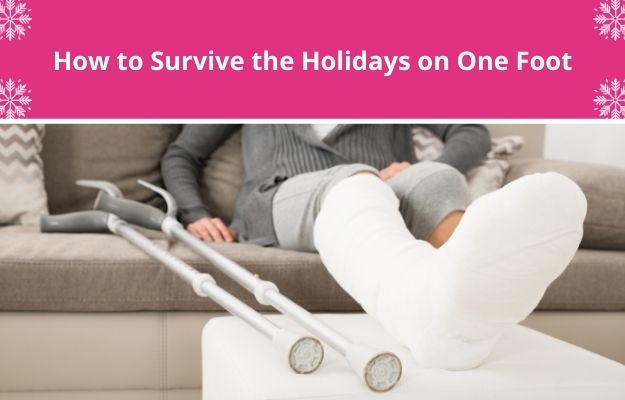 how to survive the holidays on one foot