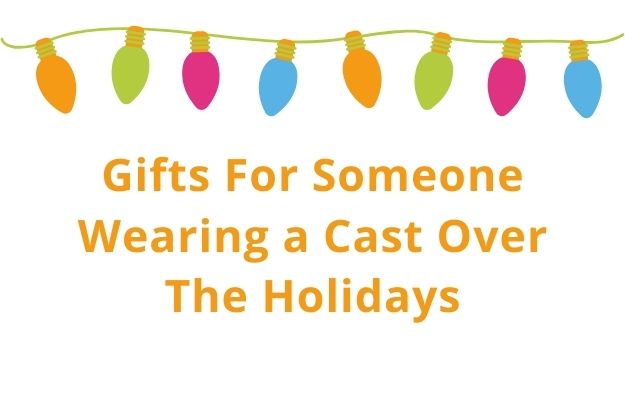 Gifts-For-Someone-Wearing-A-Cast-Over-The-Holidays